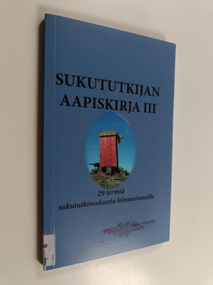 Sukututkijan aapiskirja III : 29 termiä sukututkimuksesta...