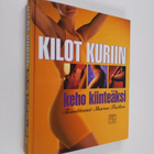 Sharon (toim.) Faelten : Kilot kuriin : keho kiinteäksi - pikkukuva 1
