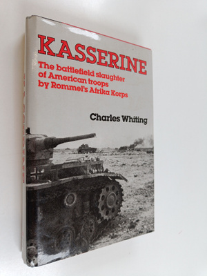 Charles Whiting : Kasserine - First Blood