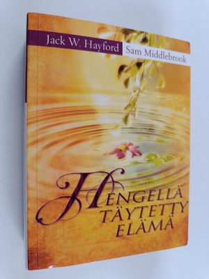 Jack W. Hayford : Hengellä täytetty elämä