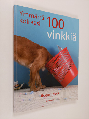 Roger Tabor : Ymmärrä koiraasi : 100 vinkkiä