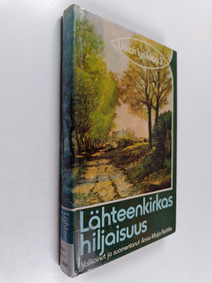 Anna-Maija Raittila : Lähteenkirkas hiljaisuus : uskonnol...