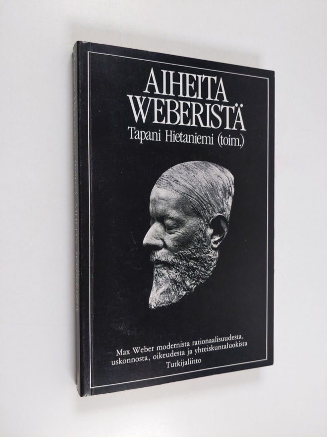 Aiheita Weberistä : Max Weber modernista rationaalisuudes...