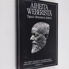 Aiheita Weberistä : Max Weber modernista rationaalisuudes... - pikkukuva 1