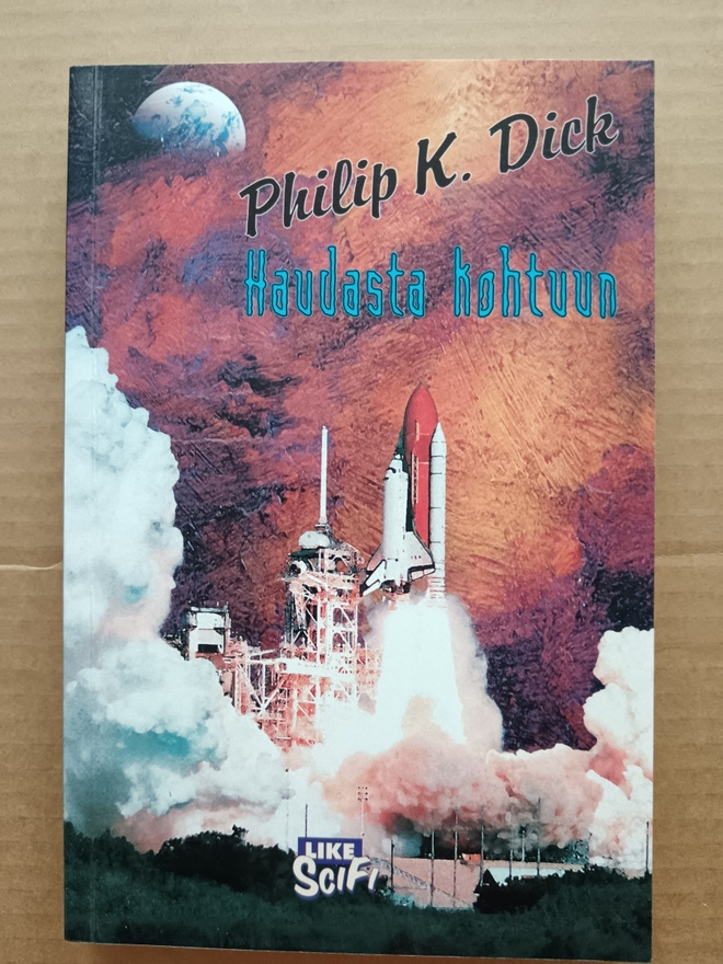 Philip K. Dick - Haudasta kohtuun Pehmeäkantinen