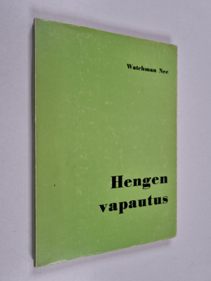 Watchman Nee : Hengen vapautus
