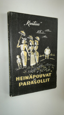 Kustaa : Heinäpouvat ja parasollit : pakinoita