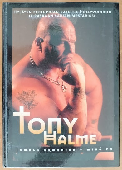 Tony Halme: Jumala armahtaa - minä en (signeerattu)