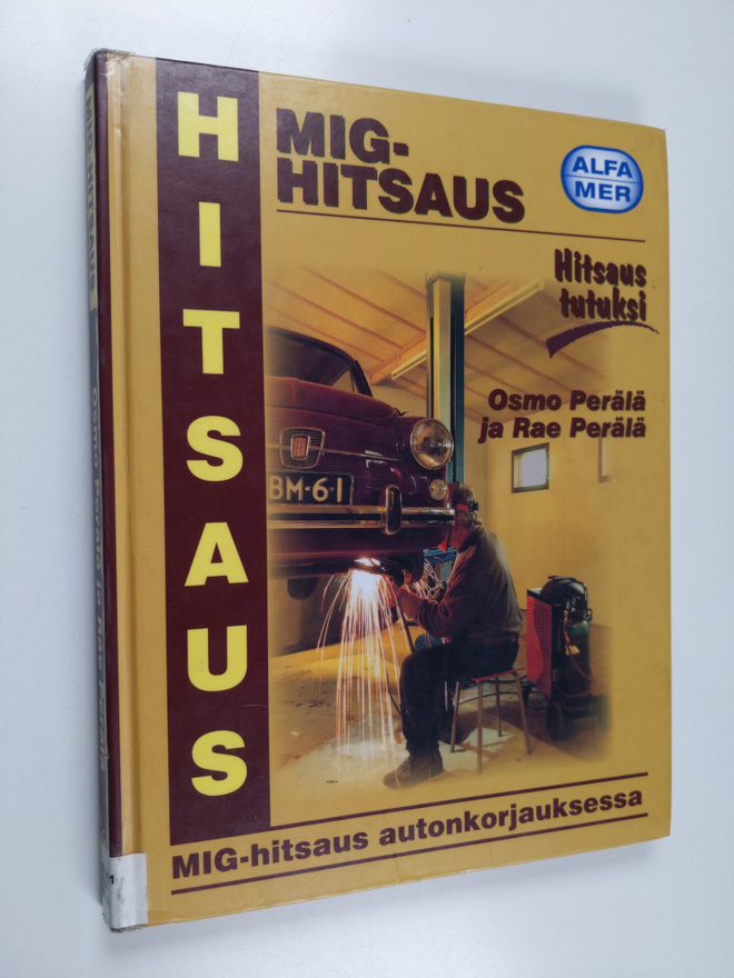 Osmo Perälä : MIG-hitsaus autonkorjauksessa