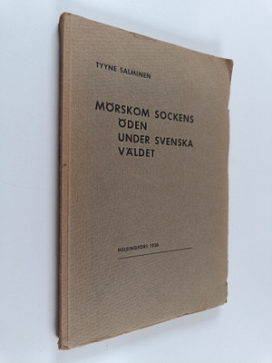 T. Salminen : Mörskom sockens öden under svenska väldet