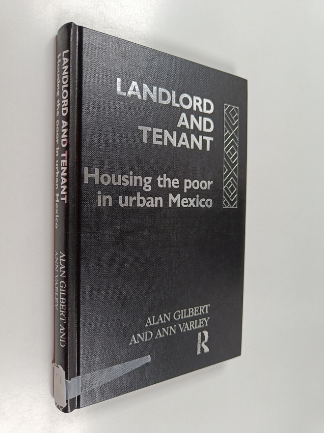 Alan Gilbert ym. : Landlord and Tenant - Housing the Poor...