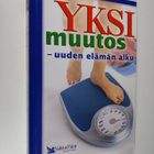 Yksi muutos - uuden elämän alku : laihduttamisesta painon... - pikkukuva 1