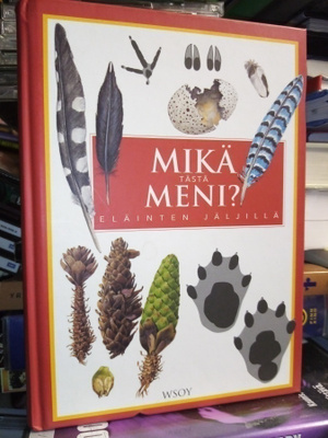 MIKÄ TÄSTÄ MENI -  eläinten jäljillä ( SIS POSTIKULU)