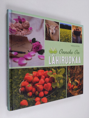 Merja Koski : Onneks on lähiruokaa (signeerattu)