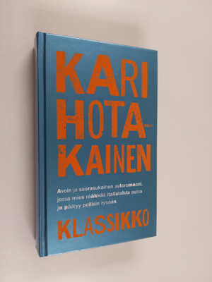 Kari Hotakainen : Klassikko : omaelämäkerrallinen romaani