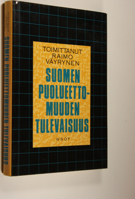 Raimo (toim.) Väyrynen : Suomen puolueettomuuden tulevaisuus