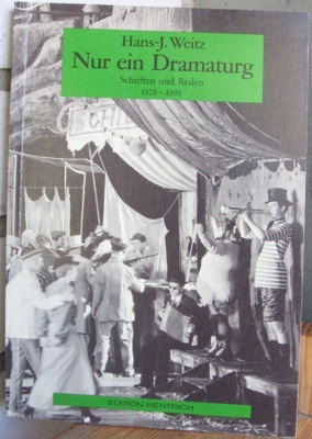 Hans -J. Weitz: Nur ein Dramaturg, Hentrich 1993. 272 s.