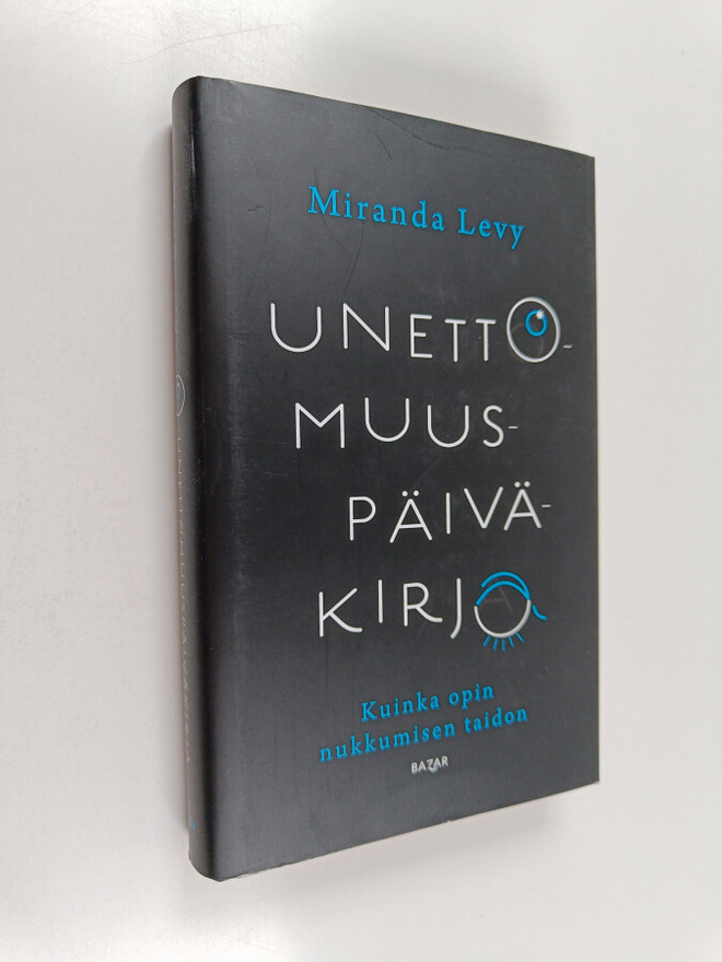 Miranda Levy : Unettomuuspäiväkirja - Kuinka opin nukkumi...