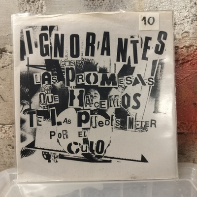 IGNORANTES - Las Promesas Que Hacemos Te Las Puedes Meter 7"