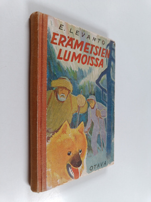 Erkki Levanto : Erämetsien lumoissa : poikien metsästysse...