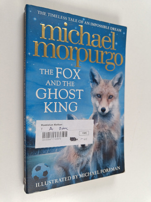 Michael Morpurgo : The Fox and the Ghost King