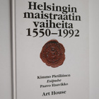 Kimmo Pietiläinen : Helsingin maistraatin vaiheita 1550-1992 - pikkukuva 1
