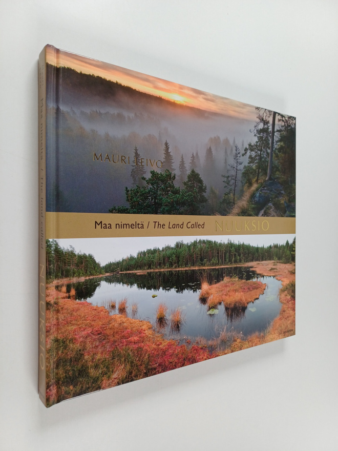 Mauri Leivo : Maa nimeltä Nuuksio = The land called Nuuksio