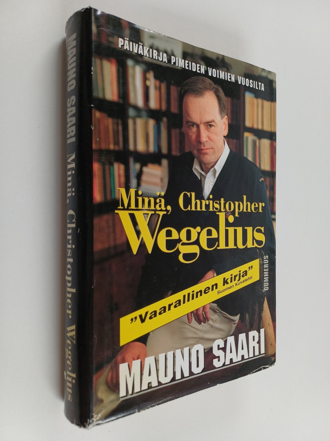 Mauno Saari : Minä, Christopher Wegelius : Päiväkirja pim...