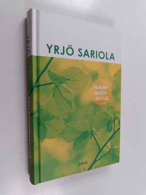 Yrjö Sariola : Psalmimietiskelyjä : laulakaa ja soittakaa...