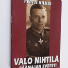 Pertti Kilkki : Valo Nihtilä - päämajan eversti - pikkukuva 1