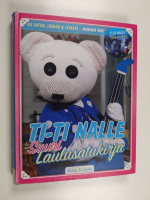 Riitta Korpela : Ti-Ti Nalle : suuri laulusatukirja