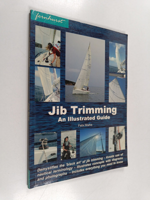 Felix Marks : Jib Trimming - An Illustrated Guide