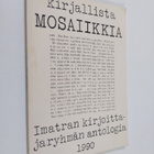 Lasse (toim.) Ojonen : Kirjallista mosaiikkia : Imatran k... - pikkukuva 1