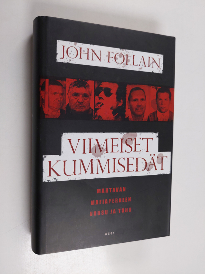 John Follain : Viimeiset kummisedät : mahtavan mafiaperhe...