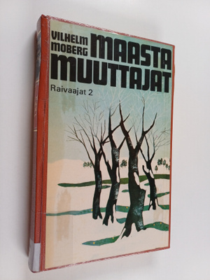 Vilhelm Moberg : Maastamuuttajat 6 : Raivaajat 2