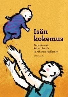 Eerola Petteri, Johanna Mykkänen (toim.): Isän kokemus