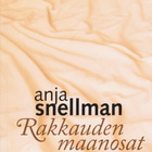 Anja Snellman: Rakkauden maanosat - pikkukuva 1