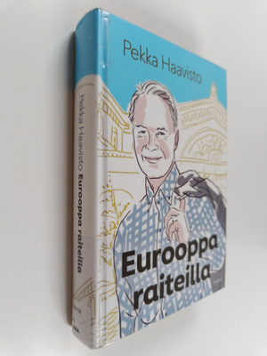 Pekka Haavisto : Eurooppa raiteilla