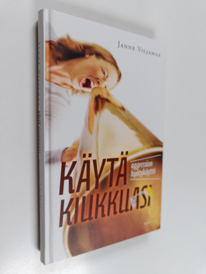 Janne Viljamaa : Käytä kiukkuasi : aggression hyötykäyttö