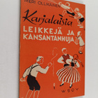 Meri Ollikainen : Karjalaisia leikkejä ja kansantanhuja - pikkukuva 1