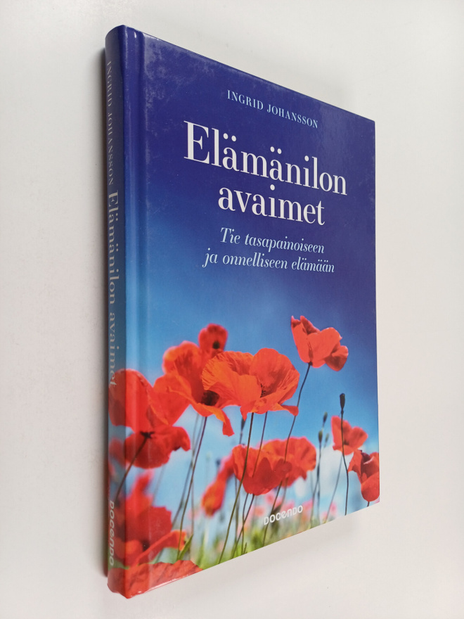 Ingrid Johansson : Elämänilon avaimet : tie tasapainoisee...