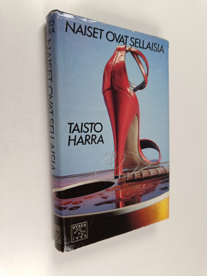 Taisto Harra : Naiset ovat sellaisia : rikosromaani (sign...