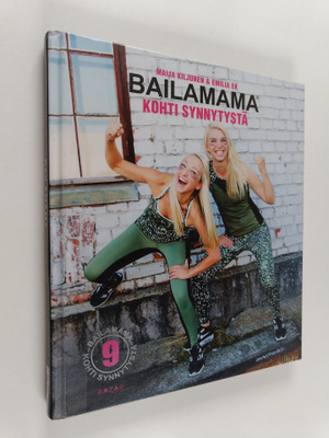 Maija Kiljunen ym. : Bailamama : Kohti synnytystä