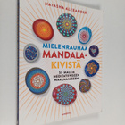 Natasha Alexander : Mielenrauhaa mandala-kivistä : 50 mal... - pikkukuva 1