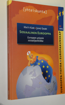Matti Kari : Sosiaalinen Eurooppa : Euroopan unionin sosi...