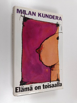Milan Kundera : Elämä on toisaalla