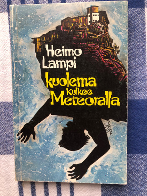 Lampi: Kuolema kulkee Meteoralla. 1981. 1.p.