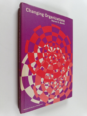 Warren G. Bennis : Changing organizations : essays on the...