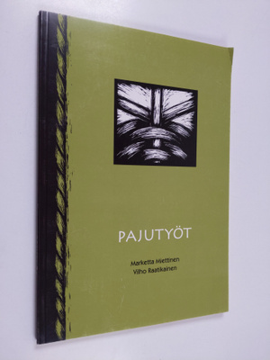 Marketta Miettinen : Pajutyöt