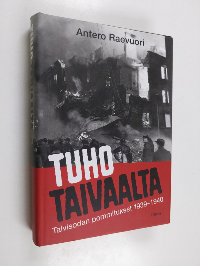 Antero Raevuori : Tuho taivaalta : talvisodan pommitukset...